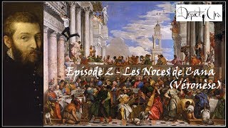 DepictUra Ep2  Les Noces de Cana Il Veronese [upl. by Carlynn]