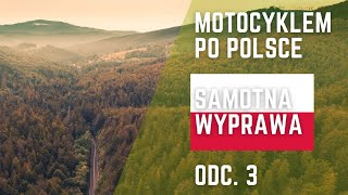 Motocyklem po Polsce 2020  Samotna wyprawa 3 [upl. by Norvil224]