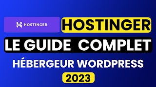 HOSTINGER LE GUIDE COMPLET  MEILLEUR HÉBERGEUR WORDPRESS 2023 [upl. by Ainoyek]