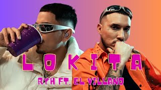 LOKITA  RYH ft EL VILLANO Remix  cumbia  Cachengue  Letras [upl. by Ythomit]