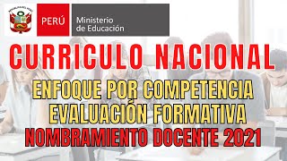 CURRICULO NACIONAL 2021ENFOQUES POR COMPETENCIA NOMBRAMIENTO DOCENTE 2021 [upl. by Nace312]