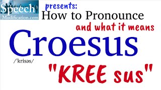 How to Pronounce Croesus and Croesus Meaning [upl. by Ardnyk]