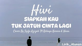 Hivi  Siapkah Kau Tuk Jatuh Cinta Lagi Lirik [upl. by Narah]