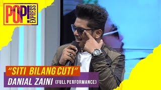 Pop Express  Danial Zaini  Siti Bilang Cuti Full Performance [upl. by Mendy]