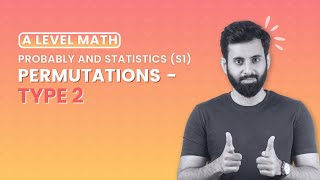 A LEVEL MATH S1  𝗣𝗲𝗿𝗺𝘂𝘁𝗮𝘁𝗶𝗼𝗻𝘀  Type 2 [upl. by Klarrisa69]