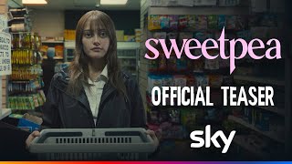 Sweetpea  Official Teaser  Sky [upl. by Arakaj]