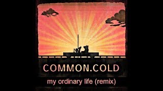 my ordinary life The Living Tombstone remixed by commoncold [upl. by Sylram607]