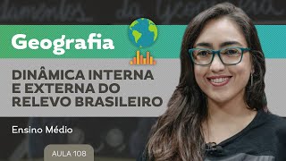 Dinâmica interna e externa do relevo brasileiro​  Geografia  Ensino Médio [upl. by Selrac]