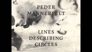 Peder Mannerfelt  Lines Describing A Circle [upl. by Ardnola]