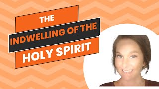 The Indwelling of the Holy Spirit [upl. by Harrison]