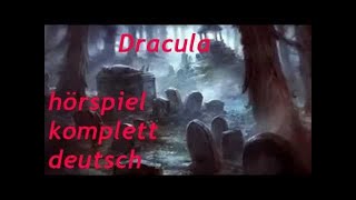 Dracula Das Hörspiel von Bram Stoker Horror Deutsch Thriller Komplett [upl. by Ayit381]