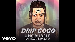 Drip Gogo  uNobubele Official Audio ft Mvzzle Mazet SA [upl. by Weir]