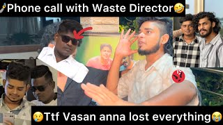 🤳Phone call from manjal veeran Director 🤣😢Ttf Vasan Anna lost everything 😭 Thean mittai tmf ttf [upl. by Aluin585]