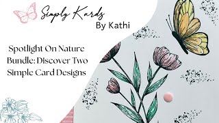 Spotlight On Nature Bundle Discover Two Simple Card Designs [upl. by Deyes]