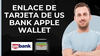 Agregar Tarjeta US Bank a Cartera Digital Apple Pay PayPal Google Wallet  Vincular [upl. by Fahland]