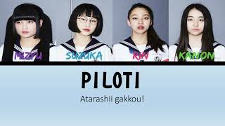 ATARASHII GAKKOU LYRICS 「PILOTIS」Color coded lyric RomEng [upl. by Assertal]