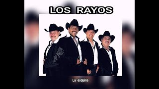 LOS RAYOS LA ESQUINA LETRA [upl. by Enaj]