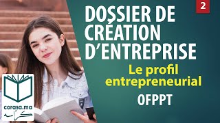 02  M19 Dossier de création dentreprise  Le profil entrepreneurial  OFPPT [upl. by Akeemaj377]