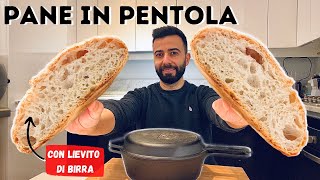 PANE LEGGERO E CROCCANTE  IN PENTOLA CON LIEVITO DI BIRRA  UNA NUOVA AVVENTURA [upl. by Gensler]