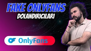 FAKE ONLYFANS DOLANDIRICILIĞI  AMAN DİKKAT [upl. by Mcconnell314]