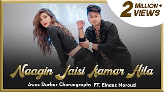 Naagin Jaisi Kamar Hila  Awez Darbar Choreography Ft Elnaaz Norouzi [upl. by Adlih]