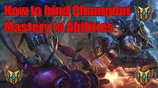 UPDATED How to bind Champion Mastery to Abilities [upl. by Edrock]