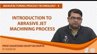 Introduction to Abrasive Jet Machining Process [upl. by Ecnarolf]