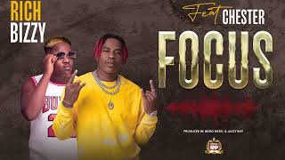 Rich Bizzy  Focus ft Chester Official Audio [upl. by Nairam]