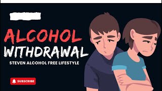 ALCOHOL amp WITHDRAWAL The Horrendous Affects [upl. by Seuqramed689]