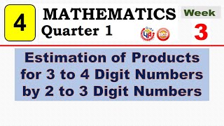 MATH 4 Q1 WEEK 3 Lesson 2  ESTIMATION OF PRODUCTS FOR 3 TO 4 DIGIT NUMBERS BY 2 TO 3 DIGIT NUMBERS [upl. by Arrac]