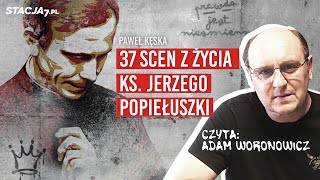 Najważniejsze sceny z życia ks Jerzego Popiełuszki  Czyta Adam Woronowicz [upl. by Mines920]