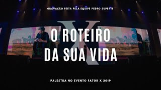 Palestra Fator X 2019  O Roteiro da Sua Vida [upl. by Ingelbert]