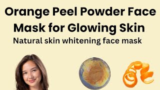 quotBest Orange Peel Powder Face Mask for Glowing Skin  Natural Skincare Remedyquot [upl. by Elene140]