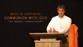 Walk in Continual Communion with God  Paul Washer [upl. by Oisor53]