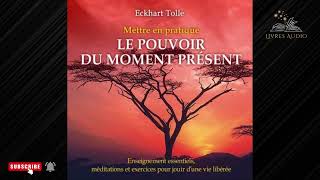 Le Pouvoir Du Moment Présent Guide dEveil Spirituel  Eckhart TOLLE  Part I Livre Audio [upl. by Ffej]