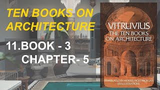 11  Ten Books on Architecture  BOOK  3  Chapter  5 [upl. by Guevara]