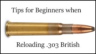 Tips for Beginners when Reloading 303 British [upl. by Duleba]