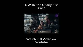 Magical Fish Girl Grants You THREE Wishes  Part 1  The Wish of the Fairy Movie Explained [upl. by Clifton]