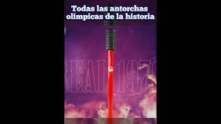 Todas las antorchas olimpicas de la historia [upl. by Lotsirhc523]