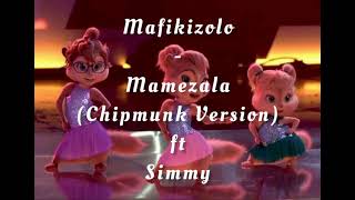 Mafikizolo  Mamezala  Chipmunk Version ft Simmy [upl. by Lairbag703]