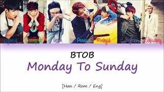 BTOB 비투비 – Monday To Sunday lyrics Han  Rom  Eng [upl. by Tabber493]