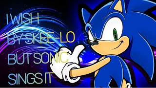 i wish but sonic sings it by skeelo [upl. by Staten]