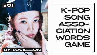 KPOP SONG ASSOCIATION WORDS GAME 01  KPOP GAME  by luvieeun [upl. by Aneehsirk]