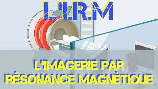 LIRM  Limagerie par résonance magnétique [upl. by Suivatnod263]