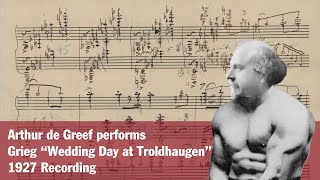 Grieg  Lyric Pieces No 6 Op 65 quotWedding Day at Troldhaugenquot de Greef 1927 [upl. by Itsyrk]