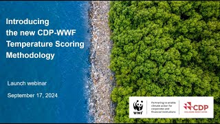 CDP WWF Temperature Scoring Methodology v1 5 Launch Webinar 2024 09 [upl. by Esmeralda]