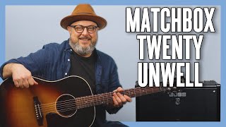 Matchbox Twenty Unwell Guitar Lesson  Tutorial [upl. by Emily70]