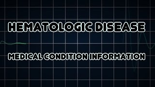 Hematologic disease Medical Condition [upl. by Nyladnarb39]