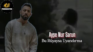 Ayşe Nur Sarun  Bu Rüyaysa Uyandırma Sancak Cover [upl. by Ledah]