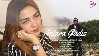 ANTARA GADIS  COVER BY H ABQARI AGAM [upl. by Bouchier]